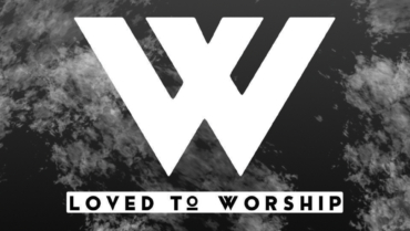 Loved To Worship – June 29th – 6pm